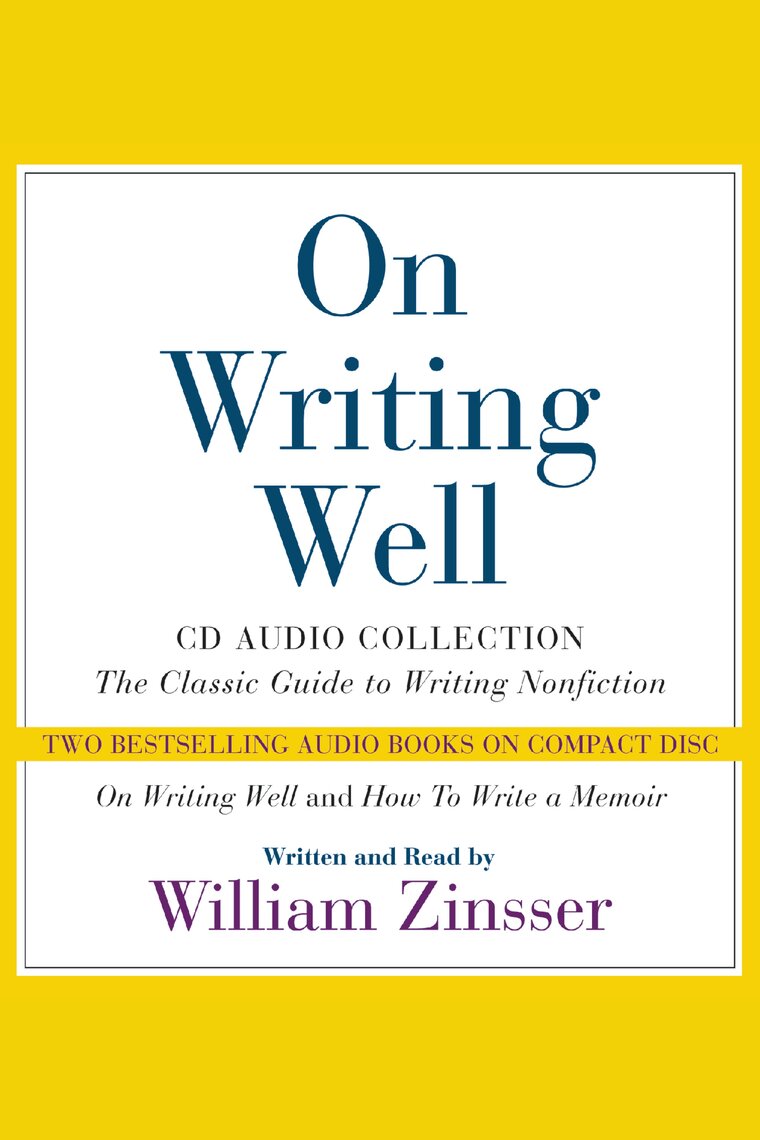 On Writing Well Audio Collection By William Zinsser Audiobook Scribd