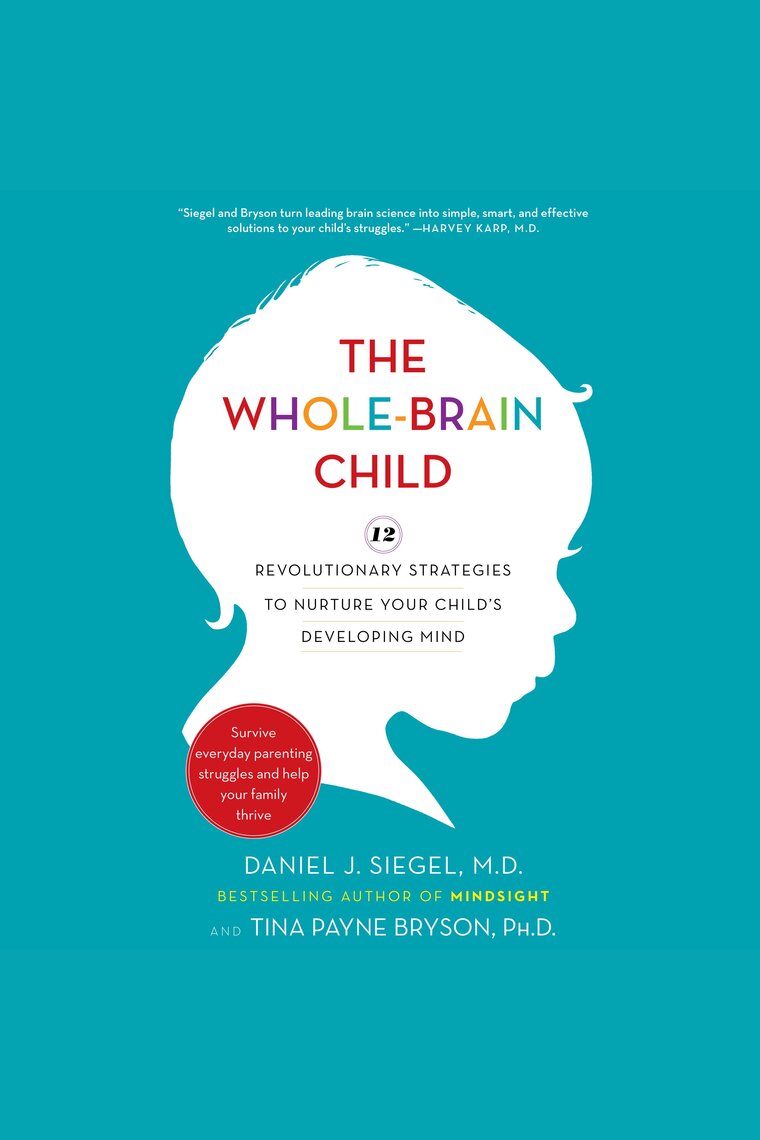 The WholeBrain Child by Daniel J. Siegel and Tina Payne