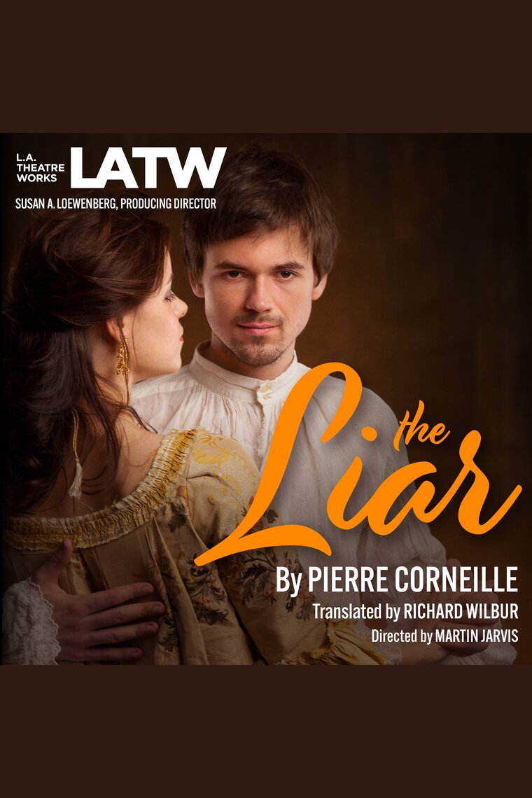 The Liar by Pierre Corneille, Richard Wilbur