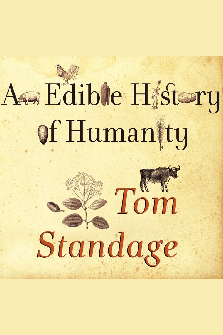 Listen To An Edible History Of Humanity Audiobook By Tom Standage