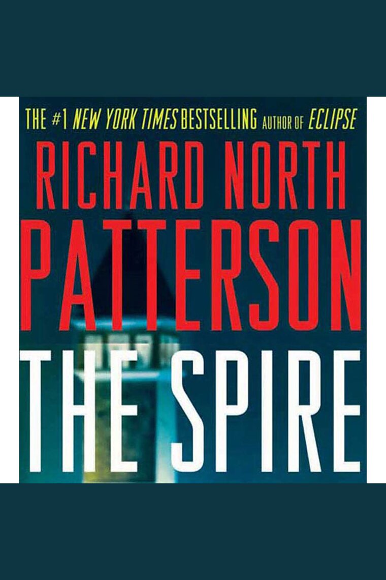 The Spire by Richard North Patterson