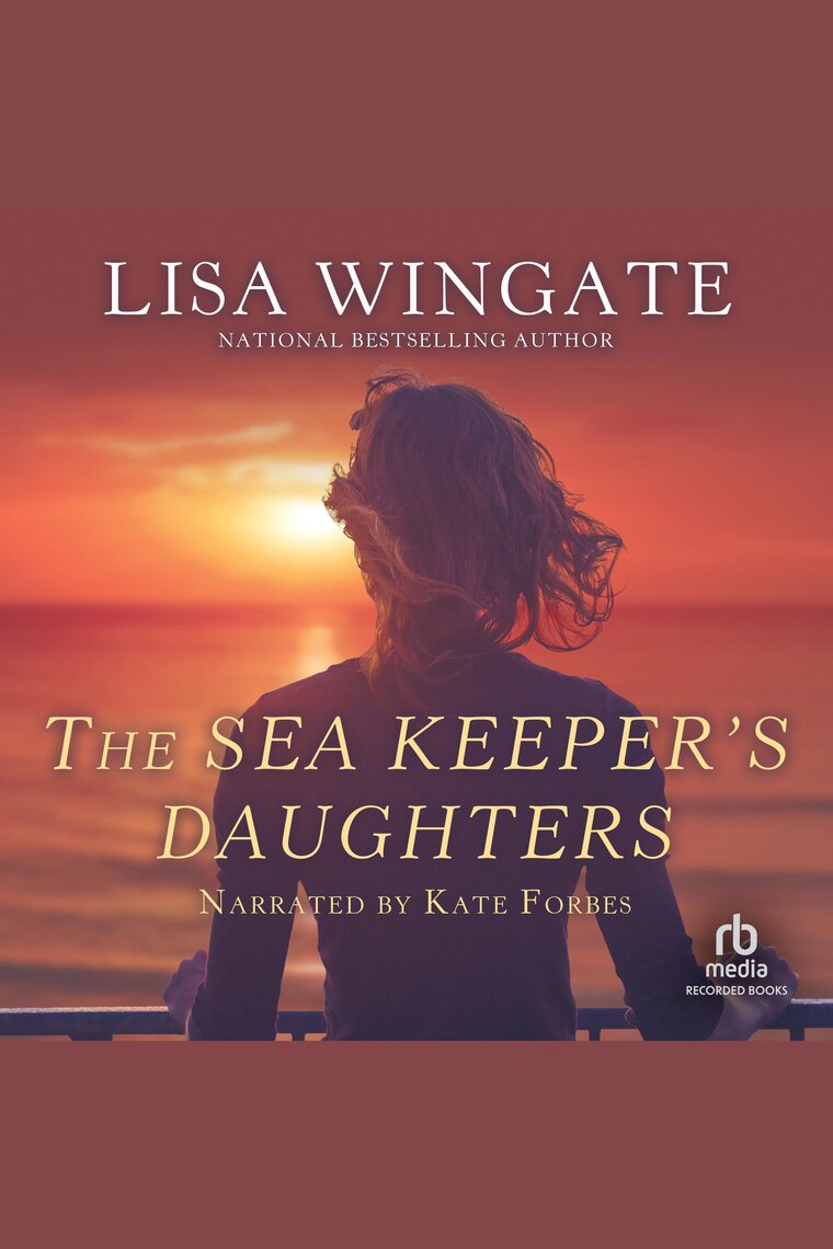 Listen To The Sea Keepers Daughters Audiobook By Lisa Wingate And Kate Forbes Free 30 Day