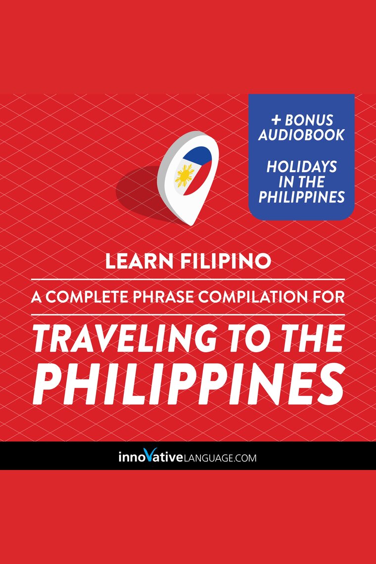 Listen To Learn Filipino A Complete Phrase Compilation For Traveling To The Philippines Audiobook By Innovative Language Learning