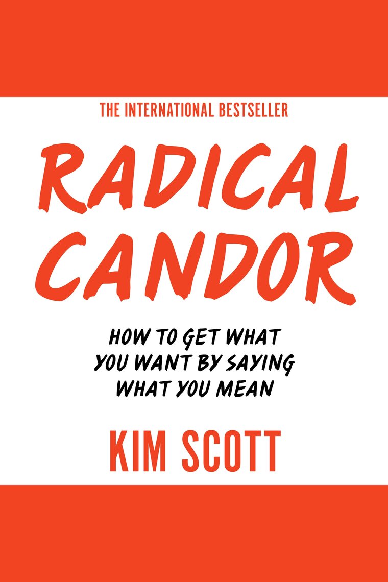 GREAT IDEAS: Radical Candor by Kim Scott {Interview}