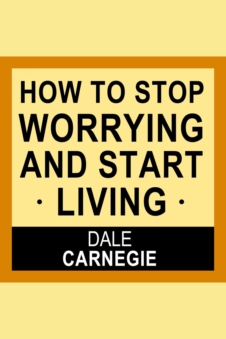 Listen to How to Stop Worrying and Start Living Audiobook ...