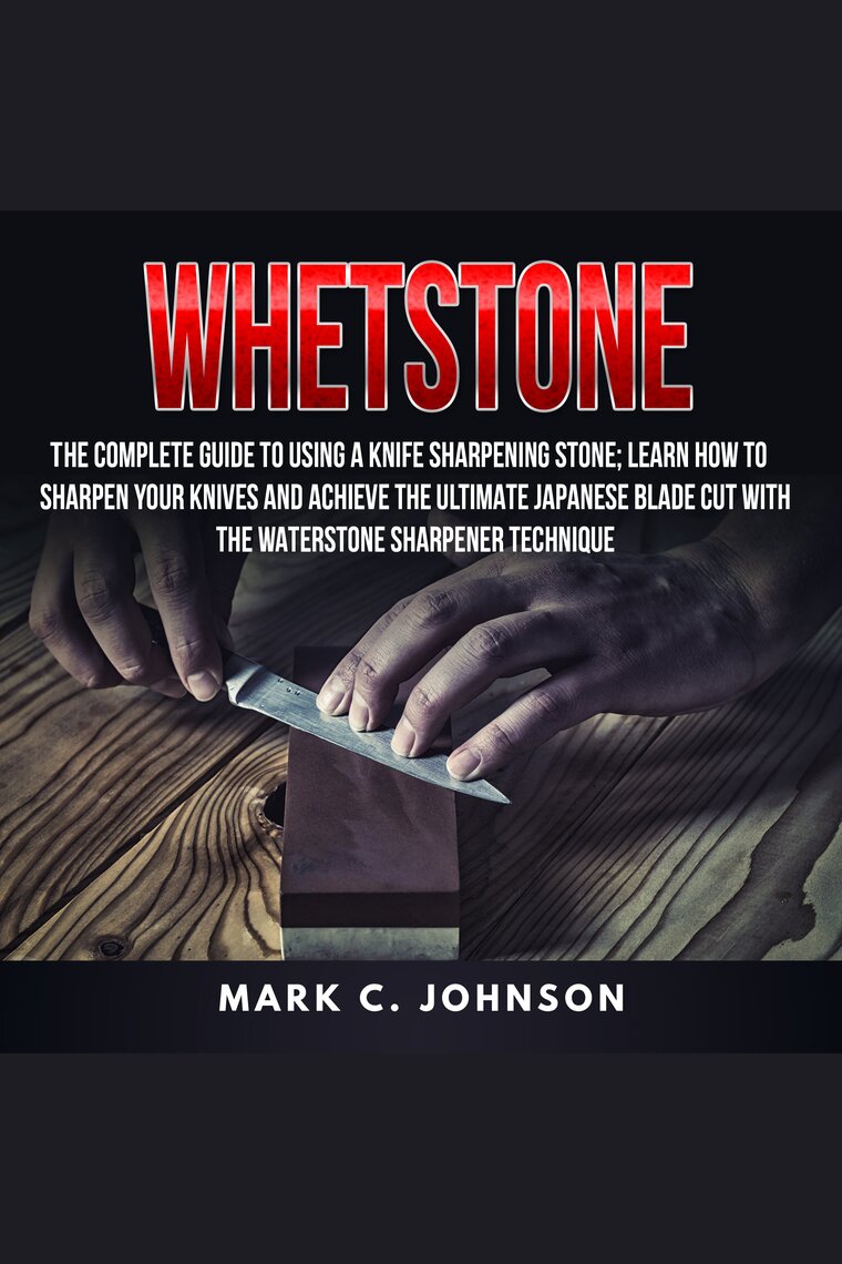 Beginner's Guide to Whetstone Sharpening 