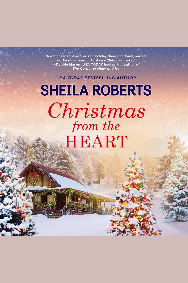 Listen to Christmas from the Heart Audiobook by Sheila Roberts and Teri