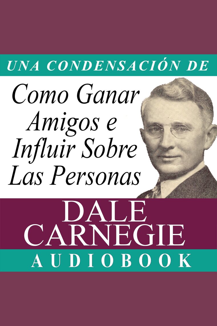 Como Ganar Amigos E Influir Sobre Las Personas de Dale