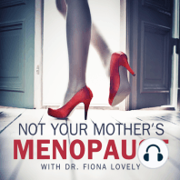 Not Your Mother's Menopause - making hormones make sense with Dr. Fiona Lovely, Ep. 08 - The Rx of menopause part 2 - indigestion