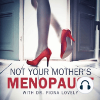 Not Your Mother's Menopause - making hormones make sense with Dr. Fiona Lovely, Ep. 10 - The Rx of Menopause, part four - anti cholesterol and blood pressure Rx