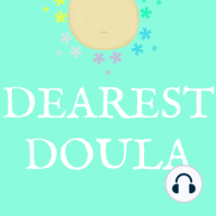 Dearest Doula Podcast Season 2, Episode 07: "Honor Yourself First" Featuring Jo Anne Lindberg