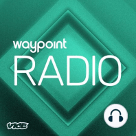 Waypoints 28: Breaking Kayfabe and Broken Policies