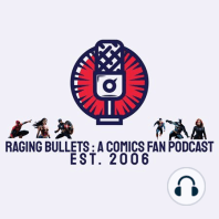 Raging Bullets Episode 534 : A DC Comics Fan Podcast