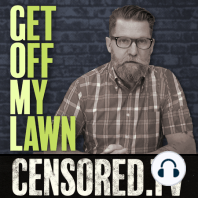 Get Off My Lawn Podcast #94 | I’m literally worse than a thousand literally Hitlers.