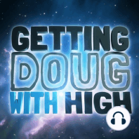 Ep 226 Jade Catta-Preta & Todd Robert Anderson | Getting Doug with High
