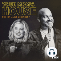 431-Paul Gilmartin-Your Mom's House with Christina P and Tom Segura