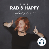 EP2 : My Rad And Happy Journey