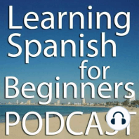 Shortcuts to talk about the Past in Spanish Part 2 (Podcast) – LSFB 015