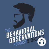 Matt Brodhead Returns to Discuss Scope of Competence for BCBAs: Session 75