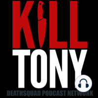 KILL TONY #526 | DEATHSQUAD Podcast