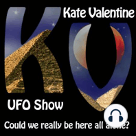 Viewpoints: Kate welcomes Ed Komarek, longtime UFO/ET investigator and activist.