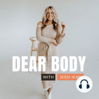 001 - Welcome To The Dear Body Podcast