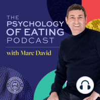 Why Can't I Lose Weight?- Spiritual Lessons We Can Learn from Weight- Part 4 with Marc David- Psychology of Eating Podcast