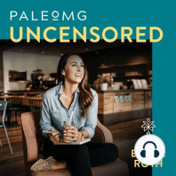 Crushing Work From Home – Episode 129: PaleOMG Uncensored Podcast