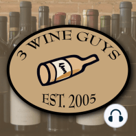 3 Wine Guys - What are We Drinking? Blogcast 71