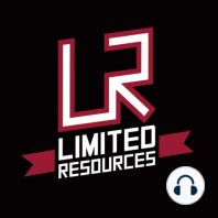 Limited Resources 52 - One Year Anniversary Show!