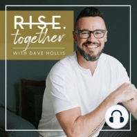 14: Rise Together Conference: Dave’s Opening Keynote