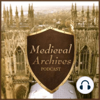 Medieval Archives Podcast: Episode 00 – Introduction
