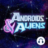 Androids & Aliens 50 - Traps to the Stars