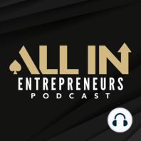 EPS 014 | Finding The Right Mentor Can Fast Track Your Growing Process, Here's Why | All In Entrepreneurs Podcast