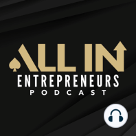 EPS 08 | The Do's and Don'ts Of Cold Calling With Brent Daniels | All In Entrepreneurs Podcast