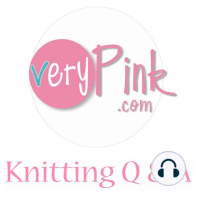 Podcast Episode 85:  You’re the Boss of Your Knitting!