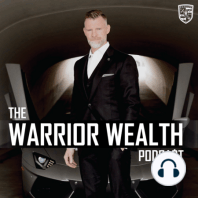 Put Your Money Where Your Mouth Is | Warrior Wealth | Ep 007