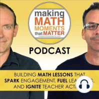 #13 : Where Assessment & Practice fit in Curiosity Sparked Lessons:  A Math Mentoring Moment with Sam Brotherton.