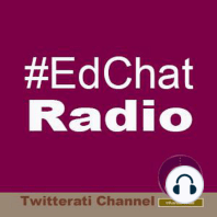 Why EdChat? Why EdChat Radio?