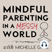 041 Raising Children with Challenges: Celebrating the Uniqueness of Every Child with Susan Stiffelman