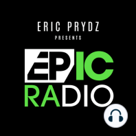 ERIC PRYDZ – EPIC RADIO 017