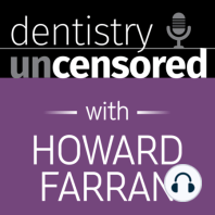 1202 Hitesh Tolani DMD, Founder & CEO of Virtudent : Dentistry Uncensored with Howard Farran