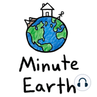 MinuteEarth: The Story of Our Planet