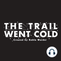 The Trail Went Cold – Episode 101 – Debbie Wolfe