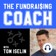 Episode 05 - How to Raise More Money by Not Asking for it!