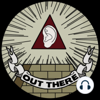 The Return of Out There Radio - Ep. 301