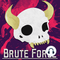 Brute Force – Episode 29 – Everything’s Gone a Bit Cuckoo