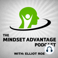 035 Paul "Internet" Otto - The Mindset Advantage Podcast