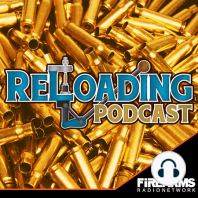 Reloading Podcast 229 – Powder or bullet