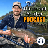 The Itinerant Angler Podcast Music Show - Ssn. 4, Ep. 4